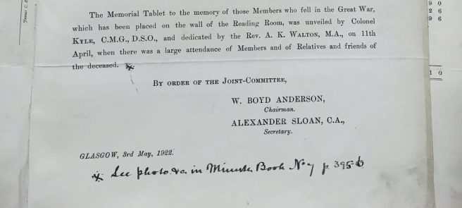 “The Memorial Tablet to the memory of those Members who fell in the Great War, which has been placed on the wall of the Reading Room, was unveiled by Colonel Kyle, C.M.G., D.S.O., and dedicated by the Rev. A. K. Walton, M.A., on 11th April, when there was a large attendance of Members and of Relatives and friends of the deceased”