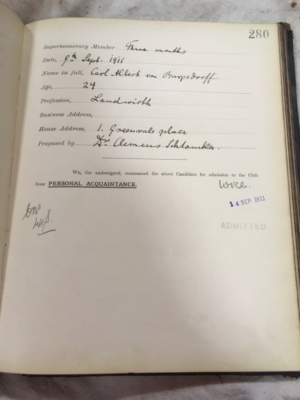 Supernumerary member: Three months Date: 9th Sept 1911 Name in full: Carl Albert von Burgsdorff Age: 24 Profession: Business address: House Address: 1 Greenvale Place Proposed by: Dr Clemens Schlomka Membership number: Admitted: 14 Sept 1911